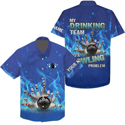 Personalized Hawaiian Bowling Shirt Blue Flame Bowling Ball And Pins, My Drinking Team Bowling Problem HO4026