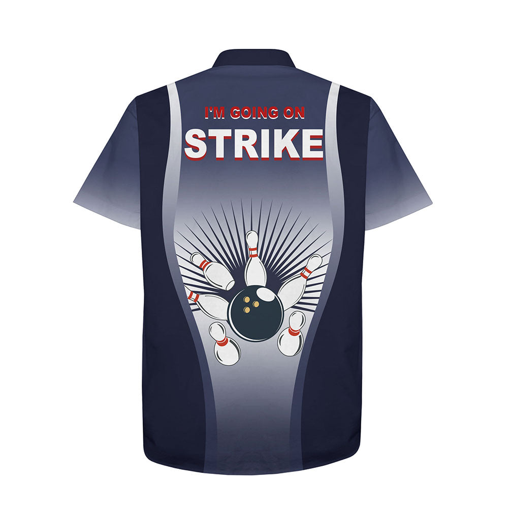 I'm Going on Strike Hawaiian Bowling Shirt for Men Women, Personalized Blue Bowlers Jersey HO2798