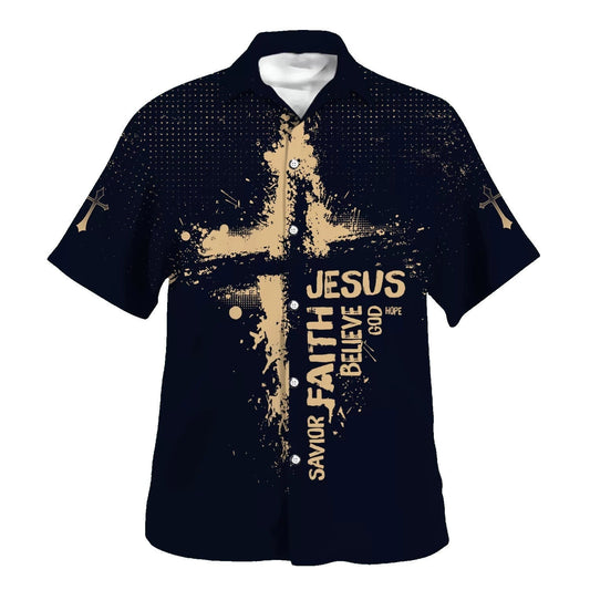 Jesus Faith Savior Believe God Hope Hawaiian Shirts For Men And Women - Christian Hawaiian Shirt - Hawaiian Summer Shirts HO3375