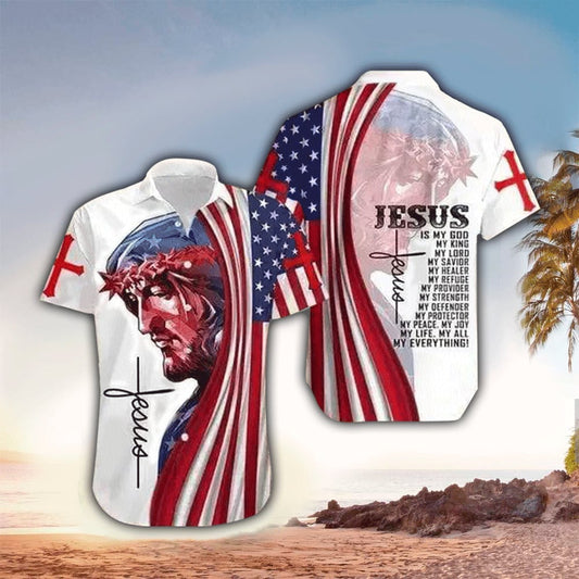 Jesus Is My All My Life My Everything American Flag Hawaiian Shirt - Christian Hawaiian Shirts For Men & Women HO3356