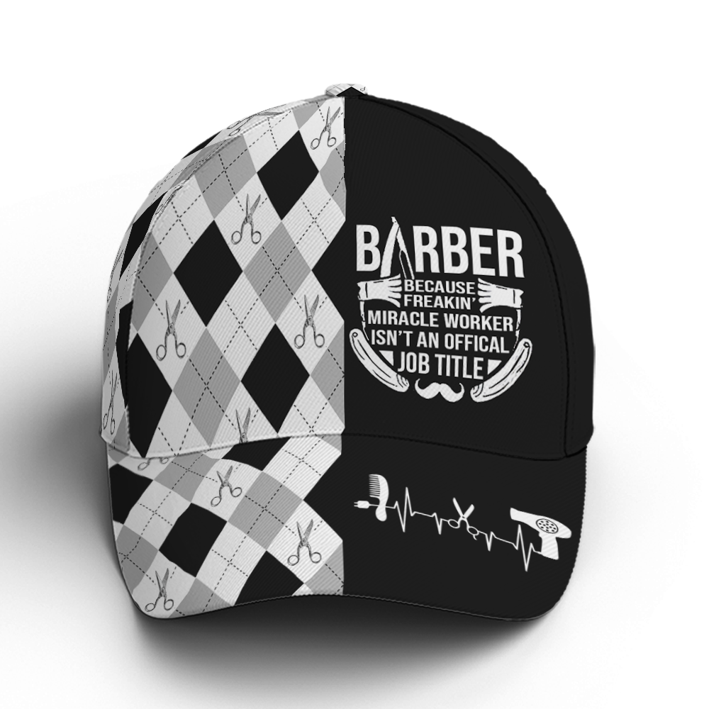 Barber Because Freaking Miracle Worker Baseball Cap Lasfour CO0825