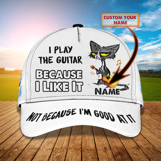 Personalized Baseball Cap With Name, I Play The Guitar Because I Like It, Funny Gift For Guitarist Guitar Lover CO0442