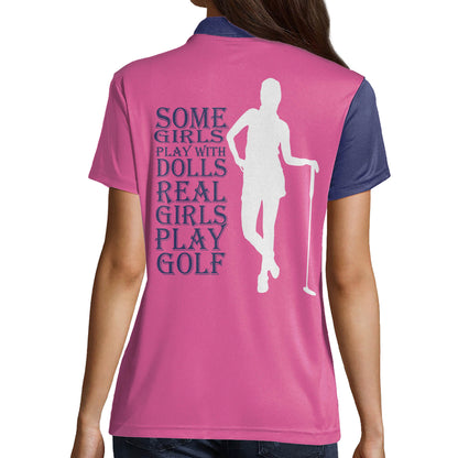Some Girl Play With Dolls Real Girl Play Golf Polo Shirt GW0017
