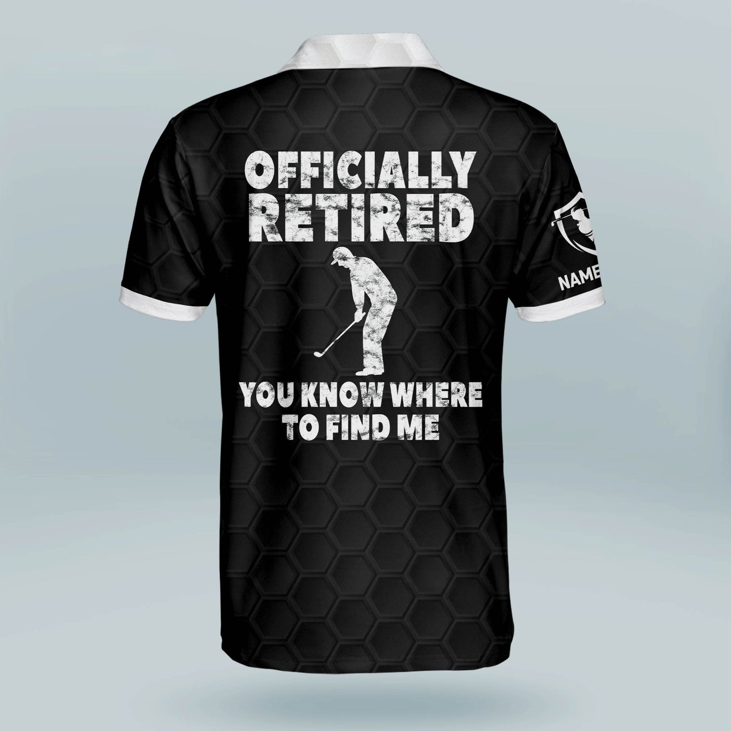 Officially Retired You Know Where to Find Me Golf Polo Shirt GM0274
