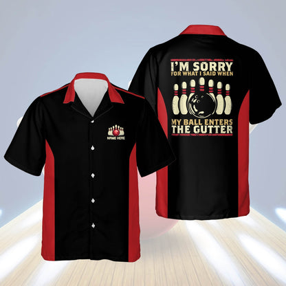 I'm Sorry For What I Said When My Ball Enters The Gutter Vintage bowling Hawaiian Shirt HO2726