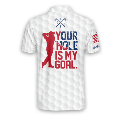 Your Hole Is My Goal Golf Polo Shirt GM0126