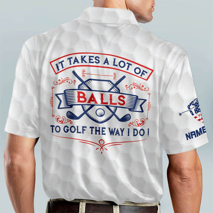 It Takes A Lot of Balls to Golf The Way I Do Golf Polo Shirt GM0296