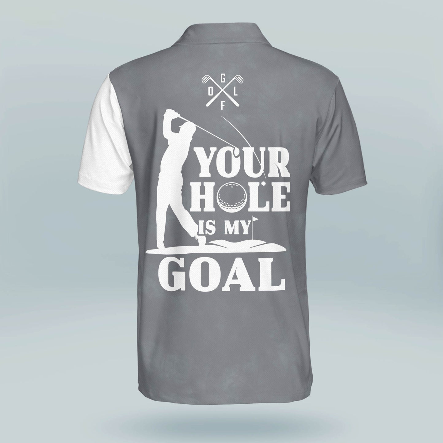 Your Hole is My Goal Golf Polo Shirt GM0316