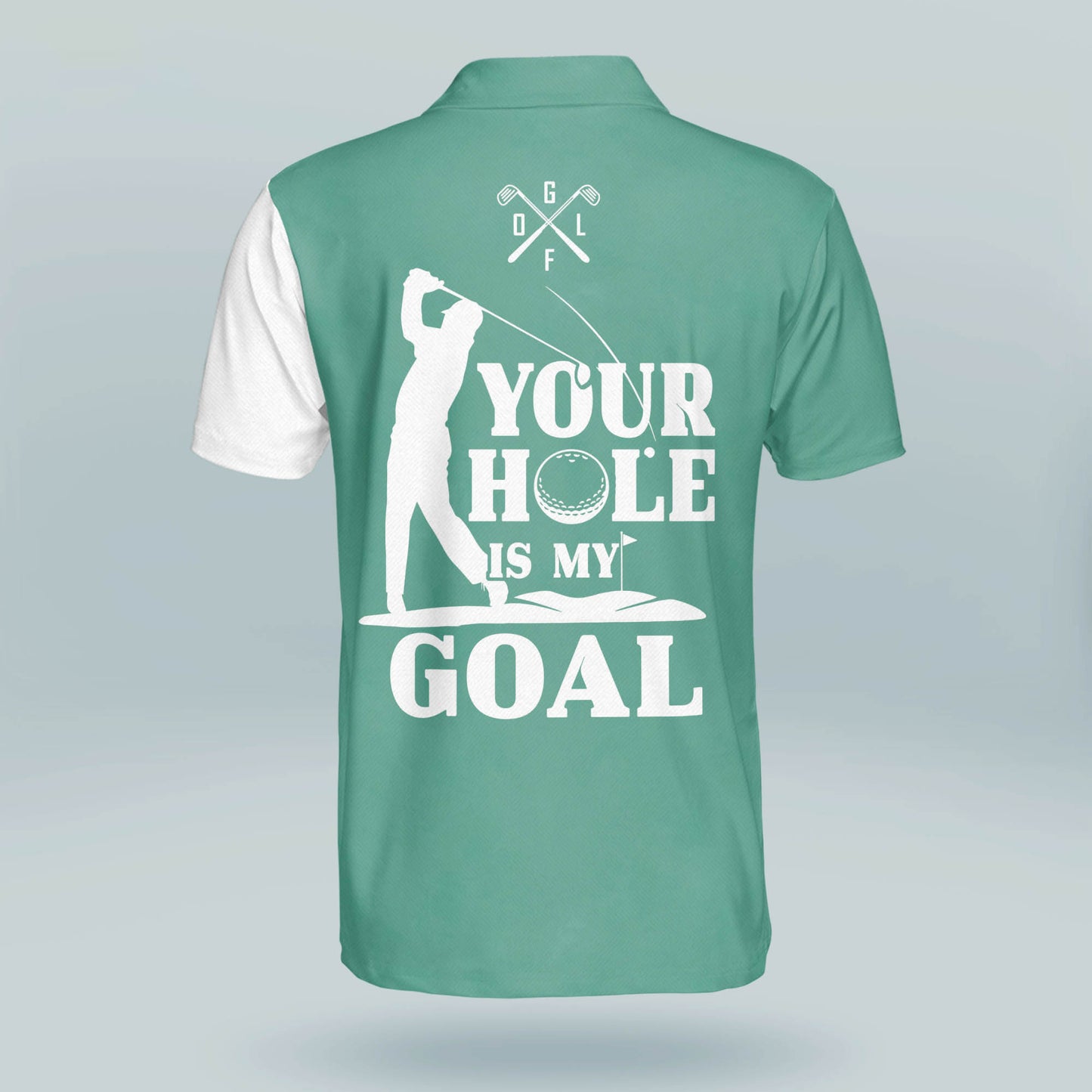 Your Hole is My Goal Golf Polo Shirt GM0316