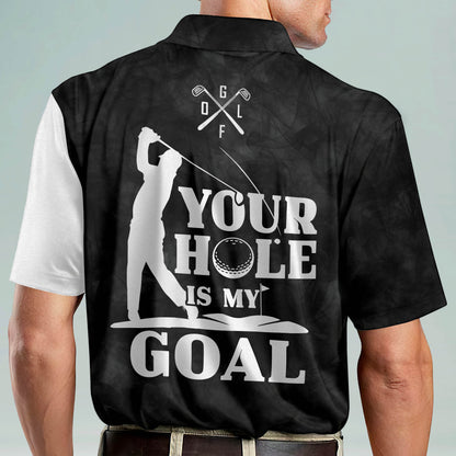 Your Hole is My Goal Golf Polo Shirt GM0316