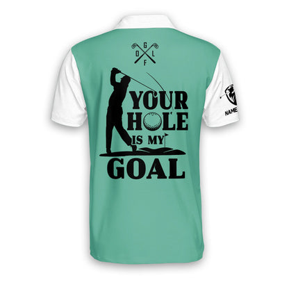 Your Hole Is My Goal Golf Polo Shirt GM0232