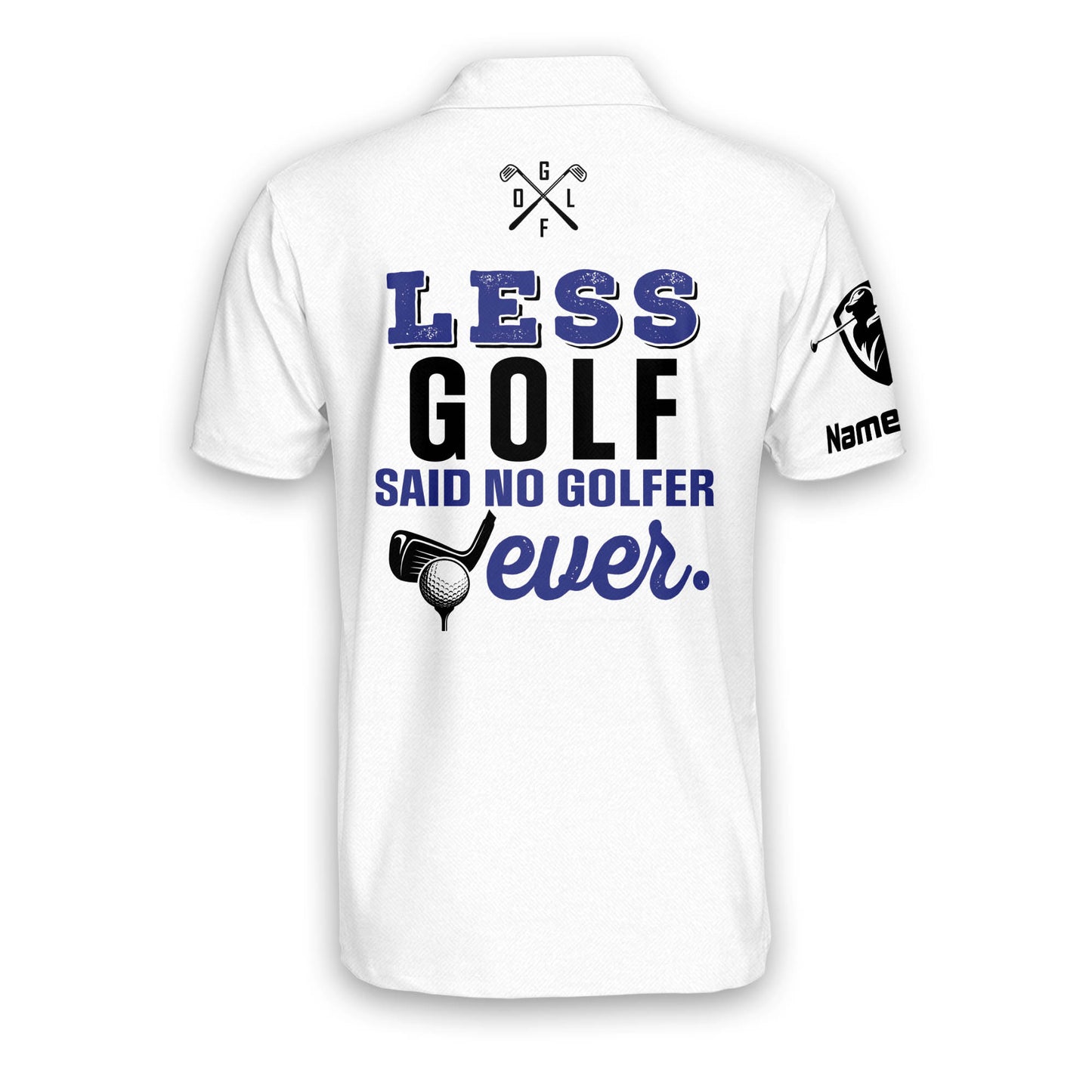 Less Golf Said No Golfer Polo Shirt GM0124