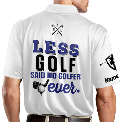 Less Golf Said No Golfer Polo Shirt GM0124