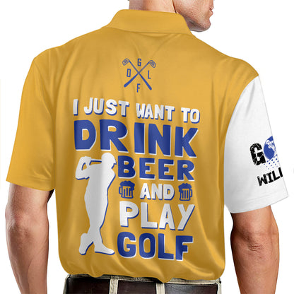 I Just Want To Drink Beer And Play Golf Polo Shirt GM0145