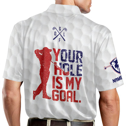 Your Hole Is My Goal Golf Polo Shirt GM0175
