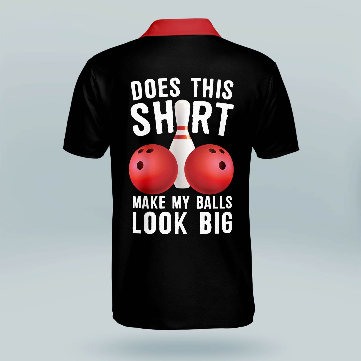My Balls Look Big Bowling Shirt Unisex BM0222
