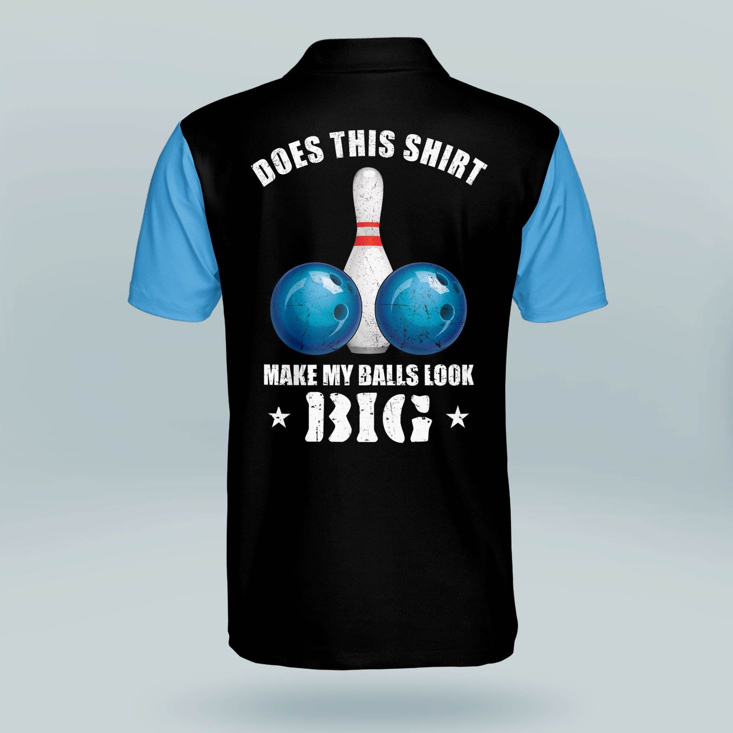 Does This Shirt Make My Balls Look Big BM0226