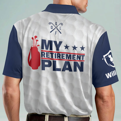 My Retirement Plan Golf Polo Shirt GM0280