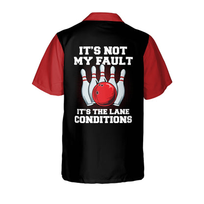 It's Not My Fault It's The Lane Conditions Custom Bowling Hawaiian Shirt, Custom Red And Black Funny Bowling Shirt HB0057
