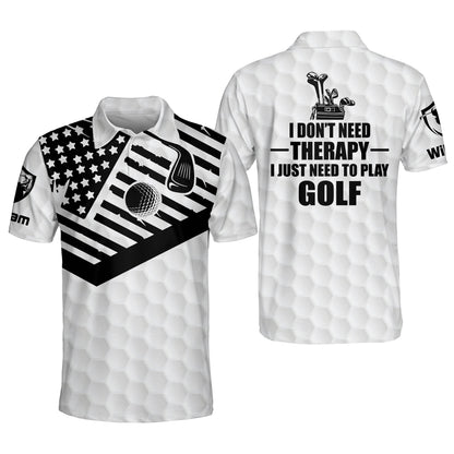 I Don't Need Therapy I Just Need To Play Golf Polo Shirt GM0067