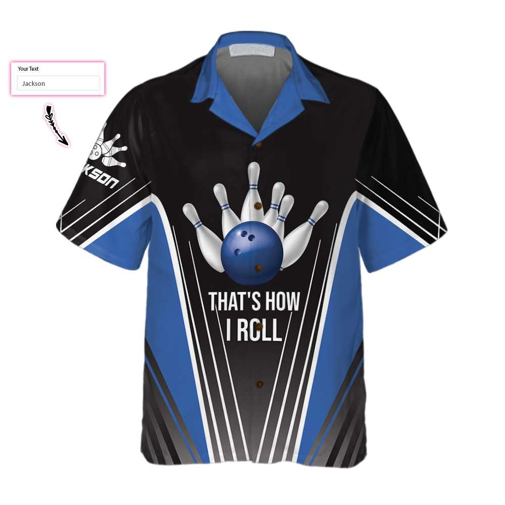 That's How I Roll Bowling Blue Custom Hawaiian Shirt, Personalized Bowling Shirt For Men & Women HO4035