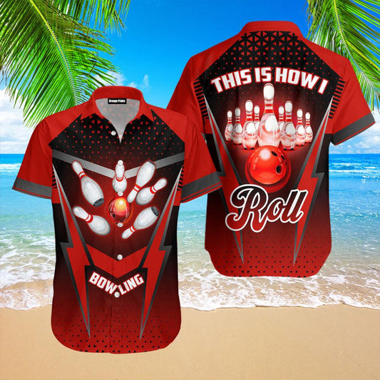 This Is How I Roll Bowling Aloha Hawaiian Shirts For Men & For Women HO0529