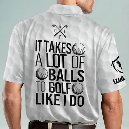 It Takes A Lot of Balls to Golf Like I Do Golf Polo Shirt GM0083