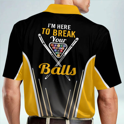 I'm Here To Break Your Balls Billiard Polo Shirt BI0001