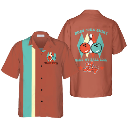 Does This Shirt Make My Ball Look Big V2 Custom Hawaiian Shirt, Personalized Bowling Shirt, Best Gift For Bowling Players HO4039
