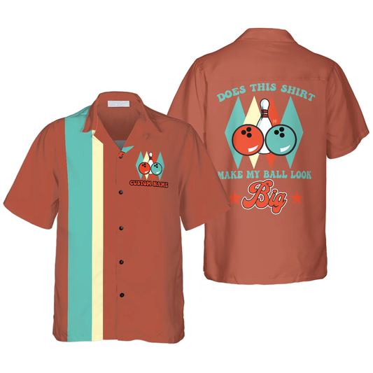 Does This Shirt Make My Ball Look Big V2 Custom Hawaiian Shirt, Personalized Bowling Shirt, Best Gift For Bowling Players HO4039
