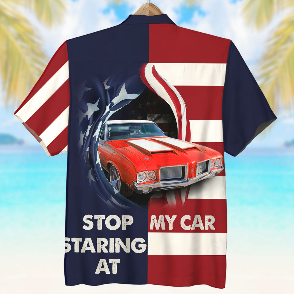 Stop Staring At My Car Custom Car Hawaiian Shirt Gift For Car Lovers HO4211