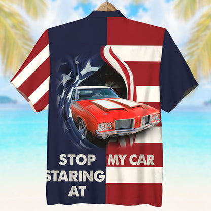Stop Staring At My Car Custom Car Hawaiian Shirt Gift For Car Lovers HO4211